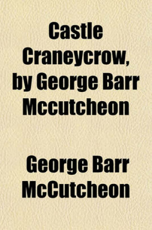 Cover of Castle Craneycrow, by George Barr McCutcheon