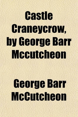 Book cover for Castle Craneycrow, by George Barr McCutcheon