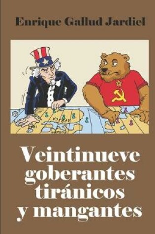 Cover of Veintinueve gobernantes tiranicos y mangantes