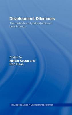 Book cover for Development Dilemmas: The Methods and Political Ethics of Growth Policy