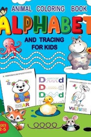 Cover of Animal Coloring Book Alphabet and Tracing for Kids Ages 2-5