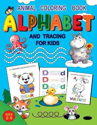 Book cover for Animal Coloring Book Alphabet and Tracing for Kids Ages 2-5