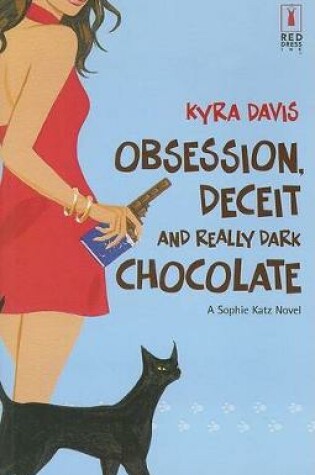 Cover of Obsession, Deceit and Really Dark Chocolate