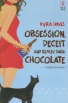 Book cover for Obsession, Deceit and Really Dark Chocolate