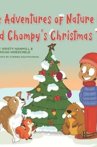 Cover of The Adventures of Nature Nate and Chompy's Christmas Tree