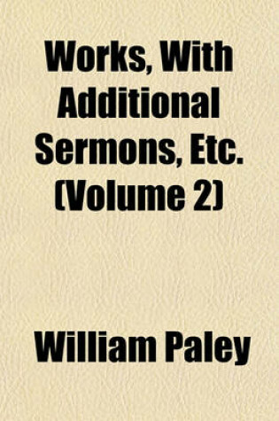 Cover of Works, with Additional Sermons, Etc. (Volume 2)