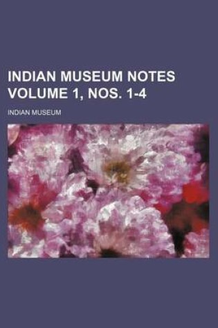 Cover of Indian Museum Notes Volume 1, Nos. 1-4