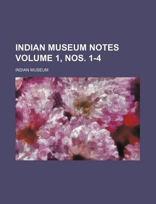 Book cover for Indian Museum Notes Volume 1, Nos. 1-4