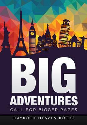 Book cover for Big Adventures Call for Bigger Pages