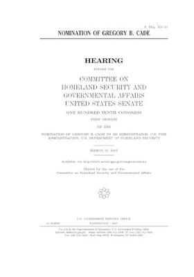 Cover of Nomination of Gregory B. Cade