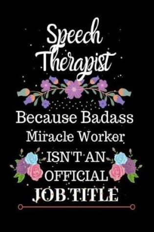 Cover of Speech Therapist Because Badass Miracle Worker Isn't an Official Job Title