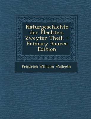 Book cover for Naturgeschichte Der Flechten. Zweyter Theil.