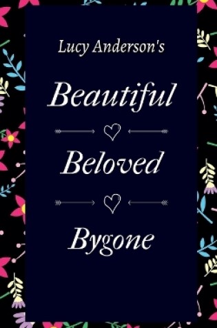 Cover of Beautiful Beloved Bygone