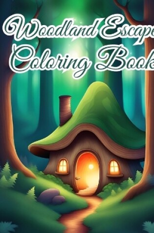 Cover of Woodland Escape Coloring Book