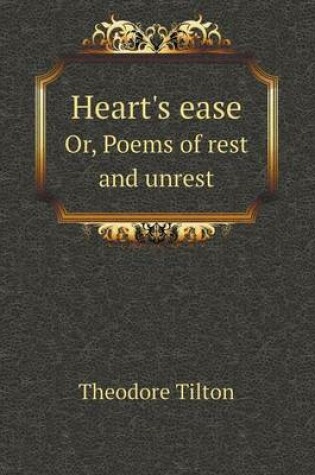 Cover of Heart's ease Or, Poems of rest and unrest