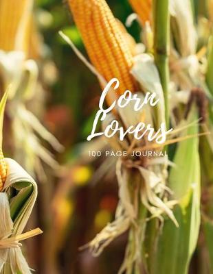 Book cover for Corn Lovers 100 page Journal