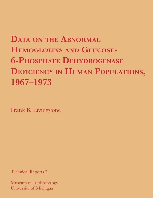 Book cover for Data on the Abnormal Hemoglobins and Glucose-6-Phosphate Dehydrogenase Deficiency in Human Populations, 1967–1973