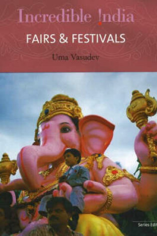 Cover of Incredible India -- Fairs & Festivals