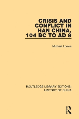 Book cover for Crisis and Conflict in Han China, 104 BC to AD 9