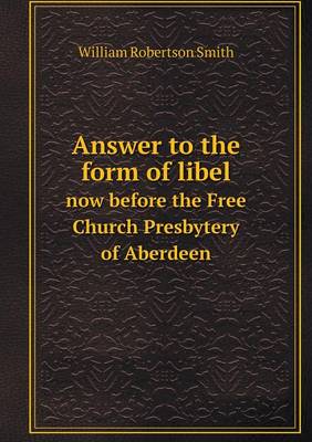 Book cover for Answer to the form of libel now before the Free Church Presbytery of Aberdeen