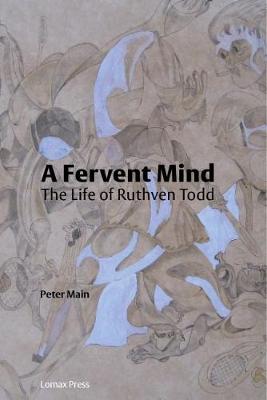 Book cover for A fervent mind : the life of Ruthven Todd