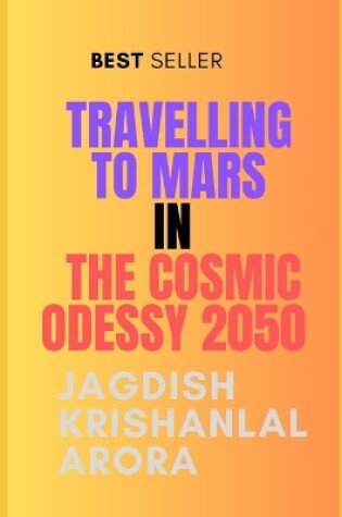 Cover of Travelling to Mars in the Cosmic Odyssey 2050