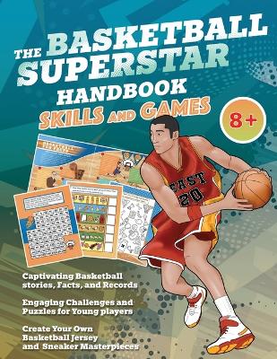 Cover of The Basketball Superstar Handbook - Skills and Games