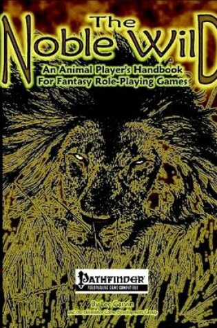 Cover of The Noble Wild: An Animal Player's Handbook for Fantasy Role-Playing Games (Pathfinder Edition)