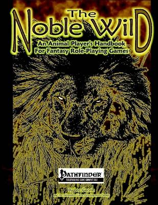 Book cover for The Noble Wild: An Animal Player's Handbook for Fantasy Role-Playing Games (Pathfinder Edition)