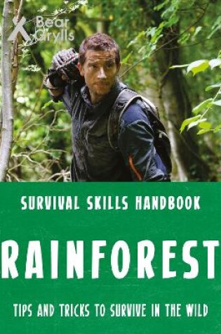 Cover of Bear Grylls Survival Skills: Rainforest