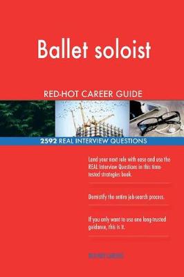 Book cover for Ballet soloist RED-HOT Career Guide; 2592 REAL Interview Questions