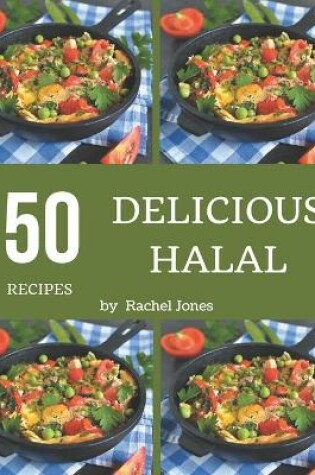 Cover of 50 Delicious Halal Recipes