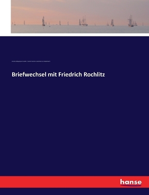 Book cover for Briefwechsel mit Friedrich Rochlitz