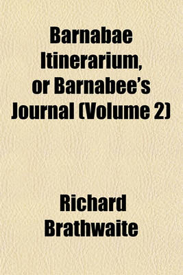 Book cover for Barnabae Itinerarium, or Barnabee's Journal (Volume 2)