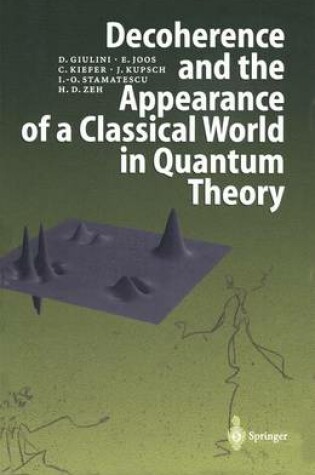 Cover of Decoherence and the Appearance of a Classical World in Quantum Theory