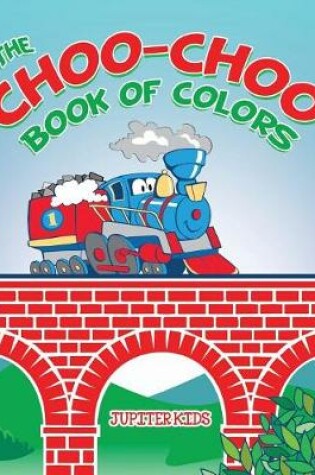 Cover of The Choo-Choo Book of Colors