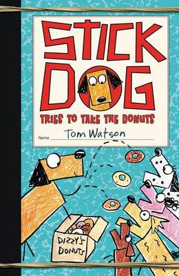 Book cover for Stick Dog Takes The Donuts