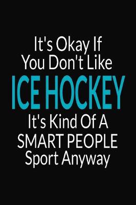 Book cover for It's Okay If You Don't Like Ice Hockey