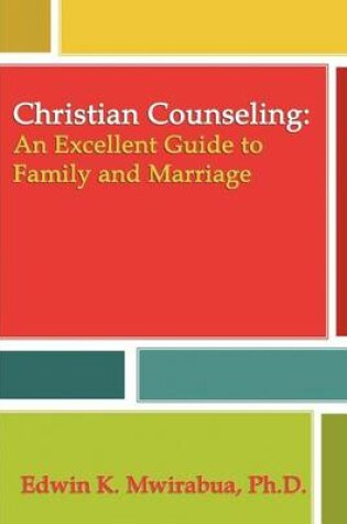Cover of Christian Counseling an Excellent Guide to Family and Marriage
