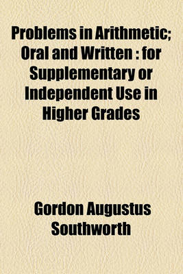 Book cover for Problems in Arithmetic; Oral and Written for Supplementary or Independent Use in Higher Grades