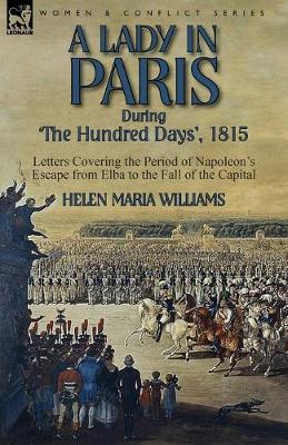 Book cover for A Lady in Paris During 'The Hundred Days', 1815-Letters Covering the Period of Napoleon's Escape from Elba to the Fall of the Capital