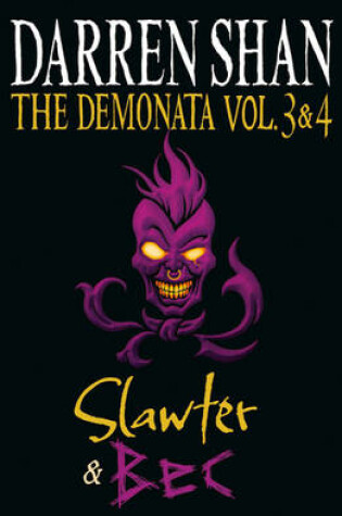 Cover of The Demonata - Volumes 3 and 4 - Slawter/Bec