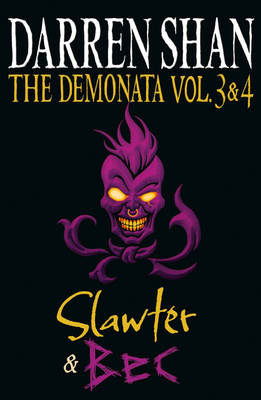 Book cover for The Demonata - Volumes 3 and 4 - Slawter/Bec