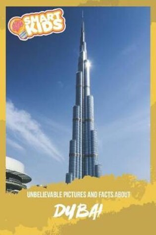 Cover of Unbelievable Pictures and Facts About Dubai