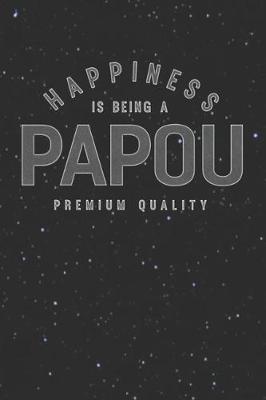 Book cover for Happiness Is Being A Papou Premium Quality