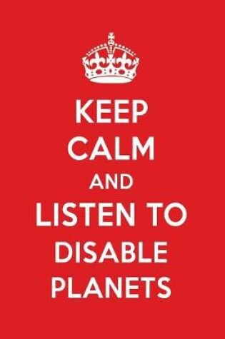 Cover of Keep Calm and Listen to Disable Planets