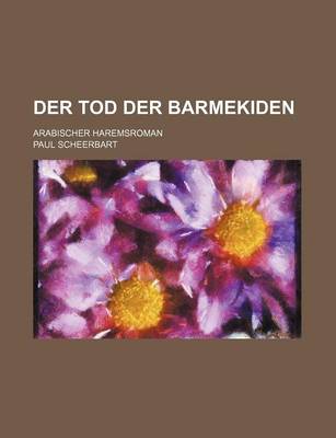 Book cover for Der Tod Der Barmekiden; Arabischer Haremsroman