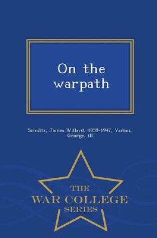 Cover of On the Warpath - War College Series