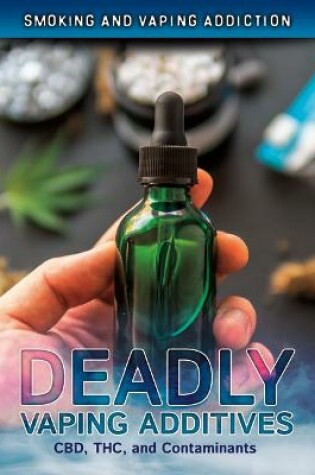 Cover of Deadly Vaping Additives