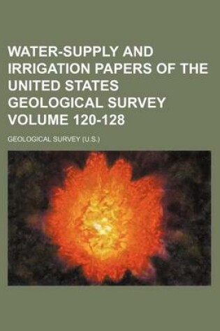 Cover of Water-Supply and Irrigation Papers of the United States Geological Survey Volume 120-128